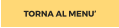 TORNA AL MENU’