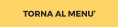 TORNA AL MENU’