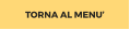 TORNA AL MENU’